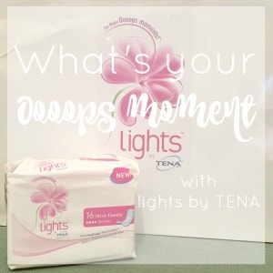 What’s your Oooops Moment with lights by TENA?