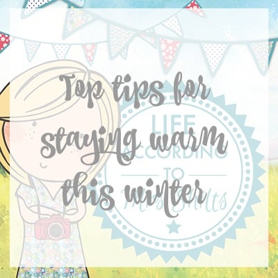 Tips for staying warm and cosy this winter